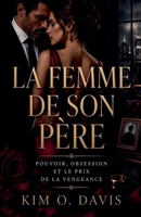 La femme de son père (Série de Romance de Vengeance Avec Des Milliardaires Sombres) (French Edition) B0GZKQMSRZ Book Cover