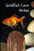 Goldfish Care Notes: Customized Fish Tank Maintenance Record Book. Great For Monitoring Water Parameters, Water Change Schedule, And Breeding Conditions 1708210296 Book Cover