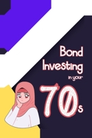 Bond Investing in Your 70s: Setting Up Future Generations B0BYRLNLQ7 Book Cover