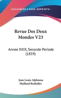 Revue Des Deux Mondes V23: Annee XXIX, Seconde Periode (1859) 1167589297 Book Cover
