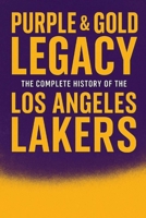 Purple & Gold Legacy: The Complete History of the Los Angeles Lakers (NEW HORIZONS SPORTS) B0FKM2D9M2 Book Cover