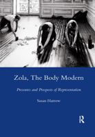 Zola, the Body Modern: Pressures and Prospects of Representation 0367603705 Book Cover