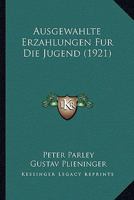 Ausgewahlte Erzahlungen Fur Die Jugend (1921) 1160802475 Book Cover