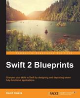 Swift 2 Blueprints 1783980761 Book Cover