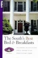 Bed & Breakfasts and Country Inns: The South's Best Bed & Breakfasts: Delightful Places to Stay and Great Things to Do When You Get There (Fodor's Bed & Breakfast and Country Inn Guides)