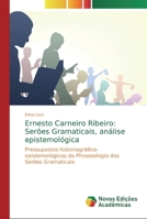 Ernesto Carneiro Ribeiro: Ser�es Gramaticais, an�lise epistemol�gica 333074359X Book Cover