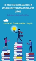 The Role of Professional Doctorates in Advancing Higher Education and Work-Based Learning 1836150040 Book Cover