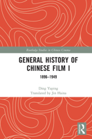 General History of Chinese Film I: 1896–1949 103206952X Book Cover