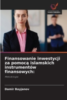 Finansowanie inwestycji za pomoca islamskich instrumentów finansowych (Polish Edition) 620965066X Book Cover