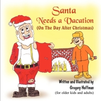 Santa Needs a Vacation (on the Day After Christmas) 1609116100 Book Cover