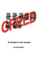 Greed: A treatise in two essays 0595360009 Book Cover