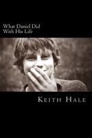 What Daniel Did With His Life 1515232867 Book Cover