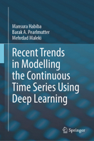 Recent Trends in Modelling the Continuous Time Series Using Deep Learning 303218021X Book Cover