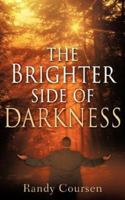 The Brighter Side of Darkness 1600348491 Book Cover
