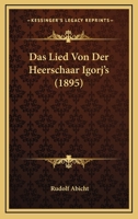 Das Lied Von Der Heerschaar Igorj's (1895) 1160059365 Book Cover