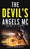 The Devil's Angels MC  Book 2 - Axel B087LG8R3R Book Cover