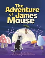 The Adventure of James Mouse 1728386748 Book Cover