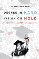 Degree in Hand Vision on Hold: Redefining Commerce Education 9360706639 Book Cover