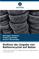 Einfluss der Zugabe von Reifenrecyclat auf Beton: Einfluss des Zusatzes von Reifenrecyclat auf Betonproben im Druckversuch 6205848511 Book Cover