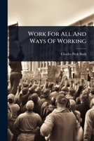 Work For All And Ways Of Working 1024938557 Book Cover