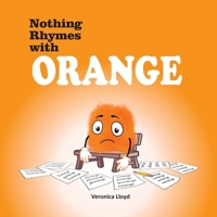 Nothing Rhymes with Orange 1989058299 Book Cover