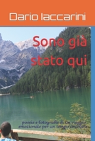 Sono già stato qui: poesie e fotografie di un viaggio emozionale per un tempo circolare B09GQSSWBG Book Cover