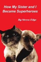 How My Sister and I Became Superheroes 1365039773 Book Cover