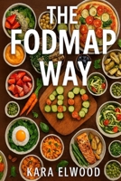The FODMAP Way: 40 Gut-Friendly Recipes for IBS & Sensitive Stomachs B0FHQ6L6Q7 Book Cover