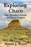 Exploring Chaco: The Traveler’s Guide to Chaco Canyon B0FK3WZ6Q1 Book Cover