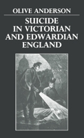 Suicide in Victorian and Edwardian England 019820101X Book Cover
