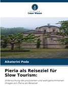 Pieria als Reiseziel für Slow Tourism:: Untersuchung des projizierten und wahrgenommenen Images von Pieria als Reiseziel (German Edition) 6206837505 Book Cover