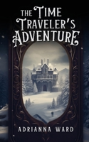 Time Traveler's Adventure! 1965971075 Book Cover