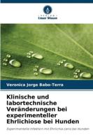 Klinische und labortechnische Veränderungen bei experimenteller Ehrlichiose bei Hunden (German Edition) 6209381960 Book Cover