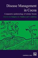 Disease Management in Cocoa: Comparative epidemiology of witches’ broom 9401049432 Book Cover