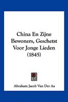 China En Zijne Bewoners, Geschetst Voor Jonge Lieden (1845) 1161033599 Book Cover