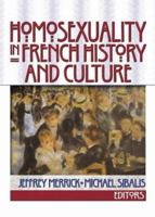 Homosexuality in French History and Culture 1560232633 Book Cover
