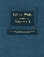 Sch Ne Welt: Roman, Volume 1 1249975875 Book Cover