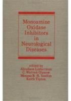 Monoamine Oxidase Inhibitors in Neurological Diseases (Neurological Disease & Therapy) 0824790820 Book Cover