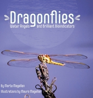 Dragonflies: Water Angels and Brilliant Bioindicators 1632332582 Book Cover