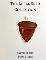 The Little Seed Collection Acorn Series Book Three B0H237993M Book Cover