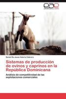 Sistemas de Produccion de Ovinos y Caprinos En La Republica Dominicana 3847365622 Book Cover