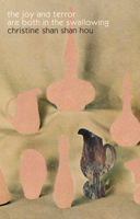 The Joy and Terror Are Both in the Swallowing 1733408231 Book Cover