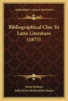 Bibliographical Clue to Latin Literature 1436788455 Book Cover