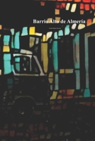 Barrio Alto de Almería (Spanish Edition) B0DQLCXYCB Book Cover