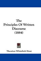 The Principles of Written Discourse 1022467522 Book Cover