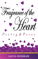 Fragrance of the Heart: Poetry & Prose 0578616084 Book Cover