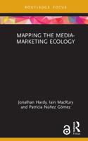 Mapping the Media-Marketing Ecology (Routledge Critical Advertising Studies) 1041143753 Book Cover