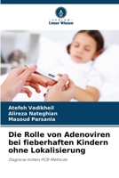 Die Rolle von Adenoviren bei fieberhaften Kindern ohne Lokalisierung (German Edition) 6208913950 Book Cover