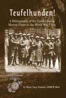 Teufelhunden!: A Bibliography of the United States Marine Corps in the World War I Era 1544914970 Book Cover