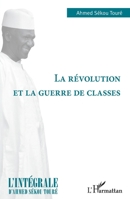 La révolution et la guerre de classes (L'Intégrale d'Ahmed Sékou Touré) (French Edition) 2140260430 Book Cover